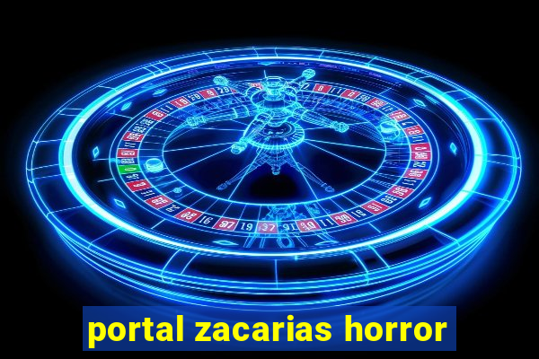 portal zacarias horror